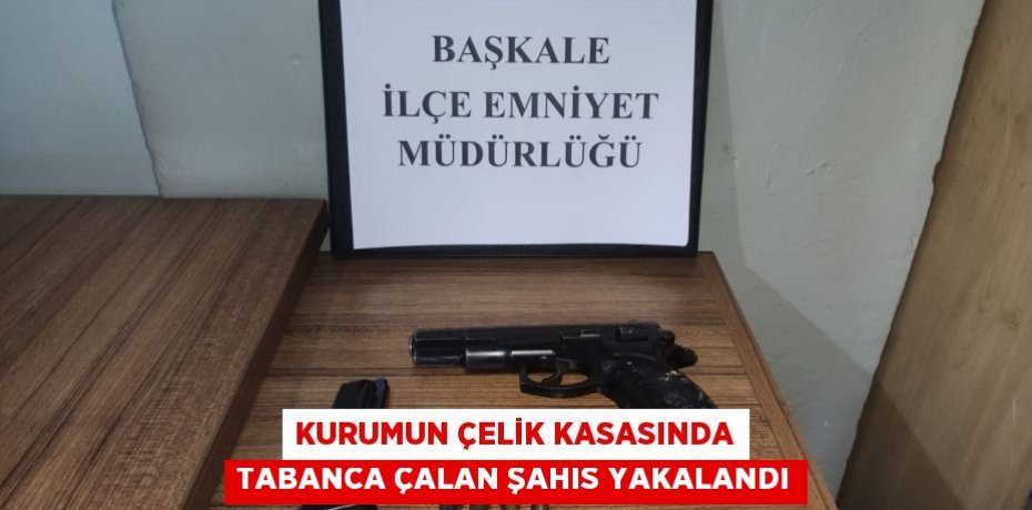 Kurumun çelik kasasında tabanca çalan şahıs yakalandı