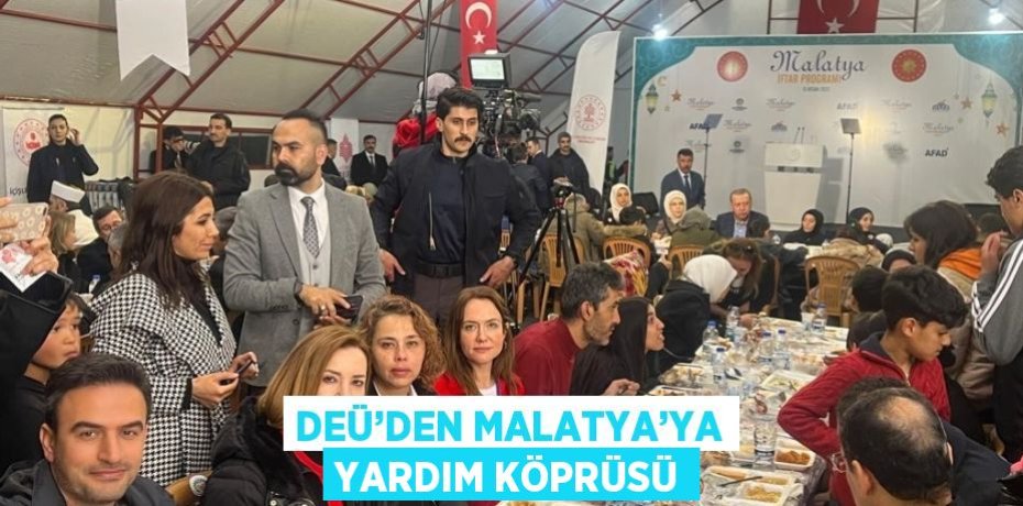 DEÜ’DEN MALATYA’YA YARDIM KÖPRÜSÜ