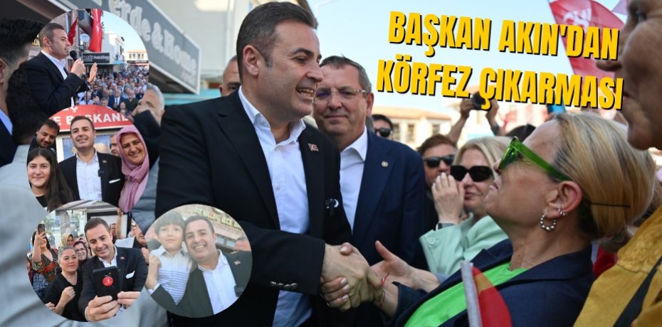 Başkan Akın'dan Körfez çıkarması