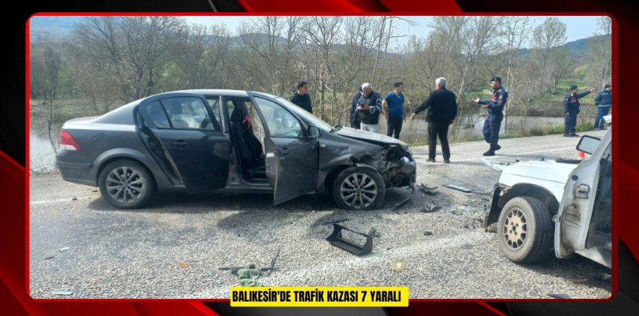 Balıkesir'de trafik kazası: 7 yaralı  