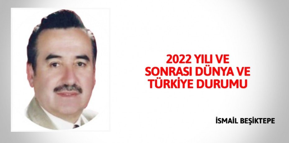 2022 YILI VE SONRASI  DÜNYA VE TÜRKİYE  DURUMU