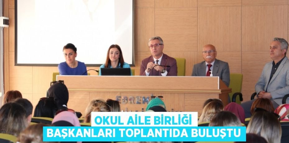 Okul Aile Birliği Başkanları toplantıda buluştu