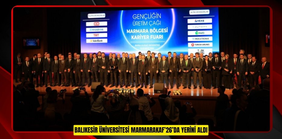 BALIKESİR ÜNİVERSİTESİ MARMARAKAF’26’DA YERİNİ ALDI