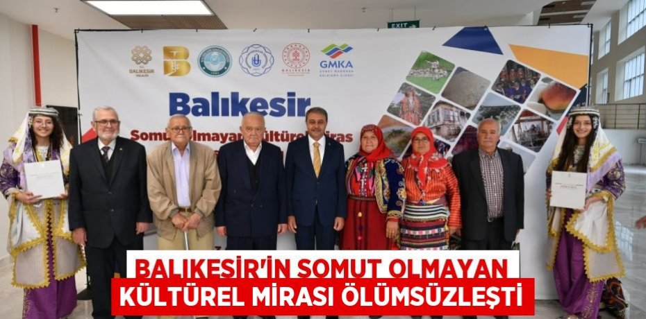 Balıkesir’in Somut Olmayan Kültürel Mirası Ölümsüzleşti