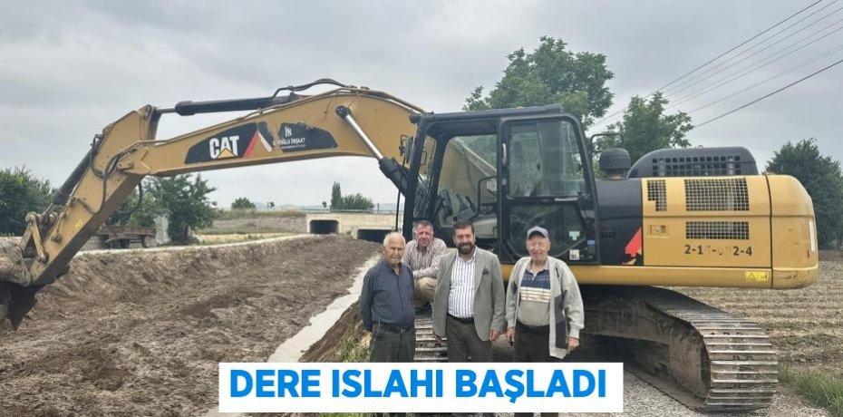 Dere ıslahı başladı
