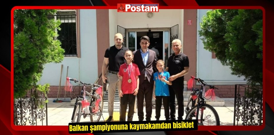 Balkan şampiyonuna kaymakamdan bisiklet  