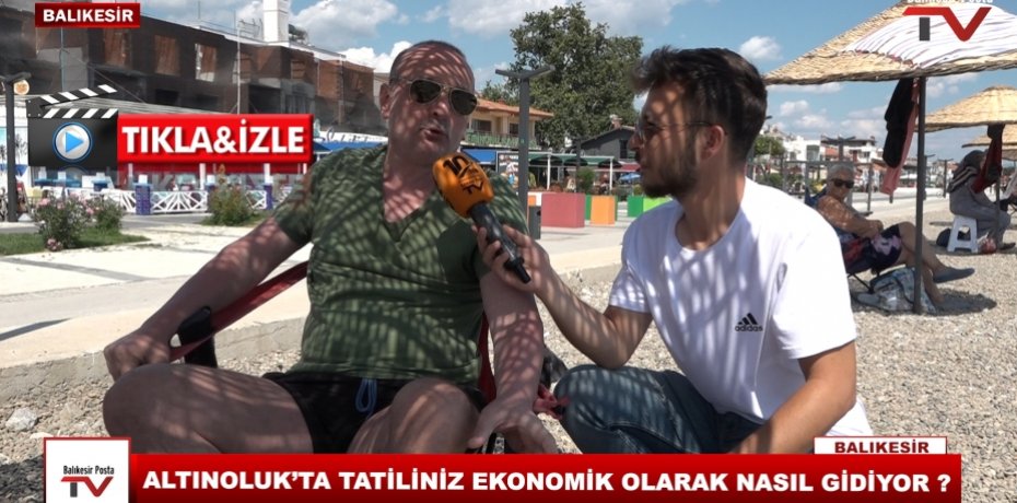ALTINOLUK'TA TATİLİNİZ EKONOMİK OLARAK NASIL GİDİYOR ?
