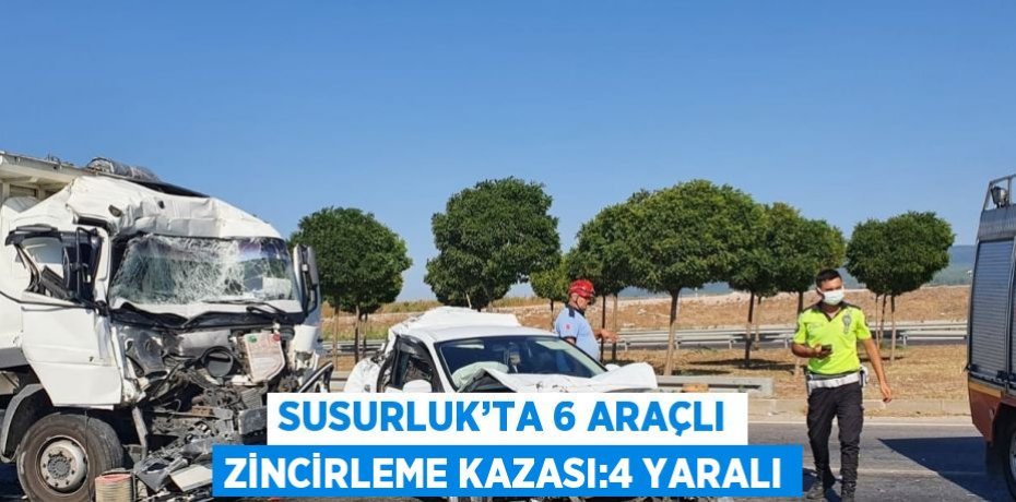 SUSURLUK’TA 6 ARAÇLI ZİNCİRLEME KAZASI:4 YARALI