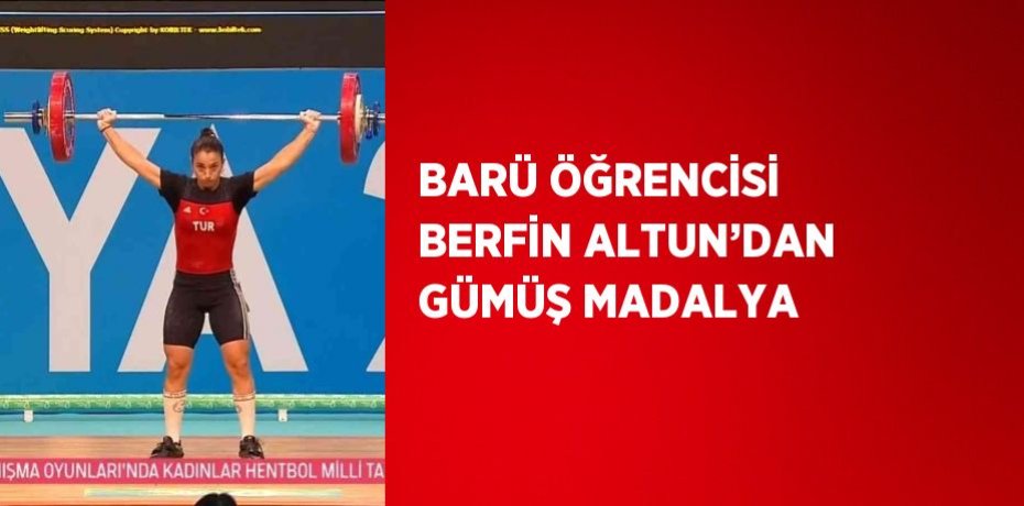 BARÜ ÖĞRENCİSİ BERFİN ALTUN’DAN GÜMÜŞ MADALYA