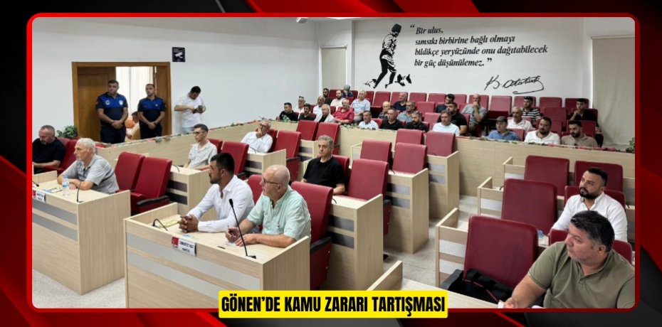 Gönen’de kamu zararı tartışması