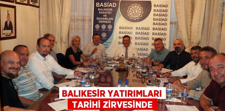 BALIKESİR YATIRIMLARI  TARİHİ ZİRVESİNDE