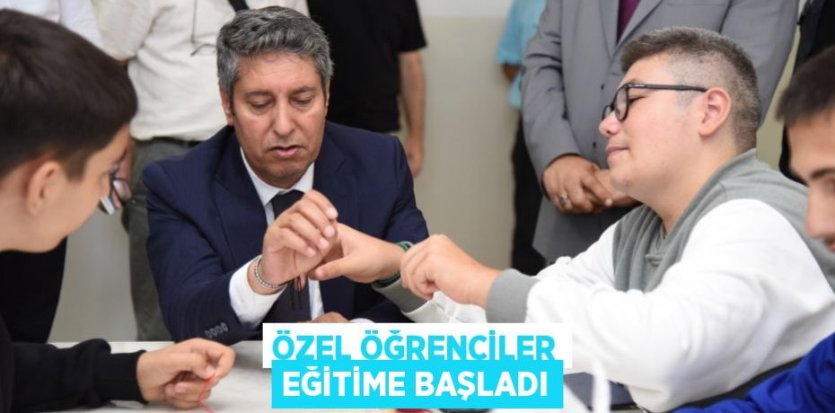 Özel öğrenciler eğitime başladı