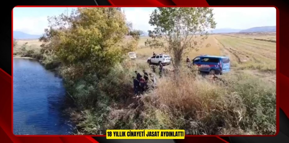 18 yıllık cinayeti JASAT aydınlattı