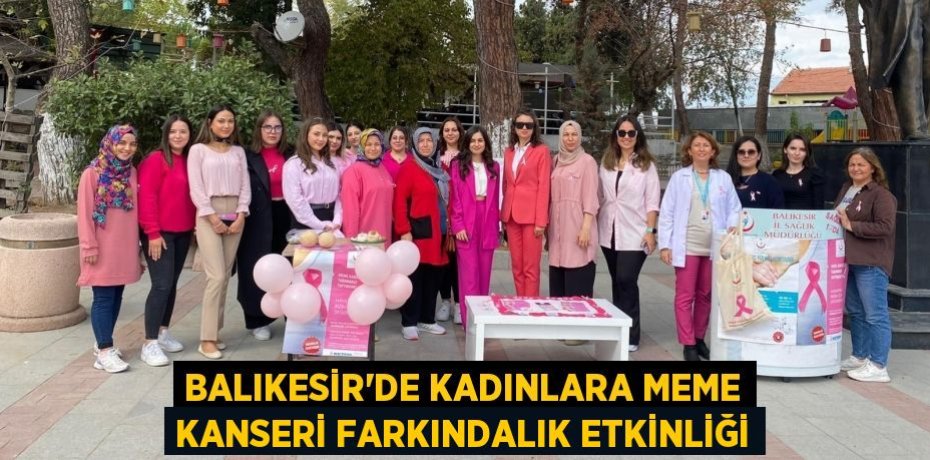Balıkesir’de Kadınlara Meme Kanseri Farkındalık etkinliği