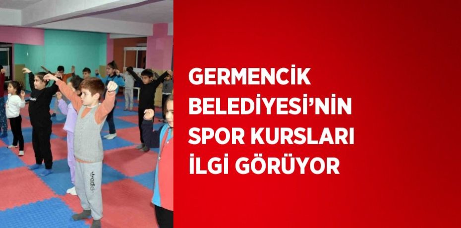 GERMENCİK BELEDİYESİ’NİN SPOR KURSLARI İLGİ GÖRÜYOR