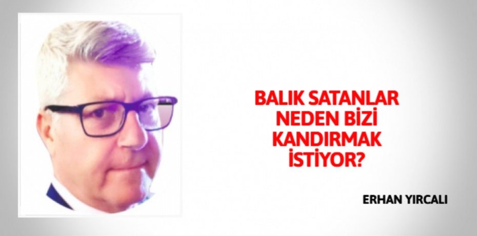 BALIK SATANLAR NEDEN BİZİ KANDIRMAK İSTİYOR?