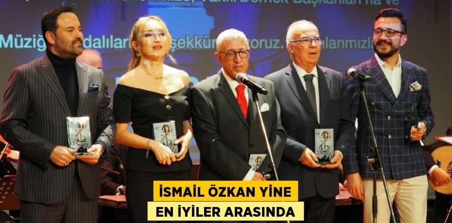 İSMAİL ÖZKAN YİNE  EN İYİLER ARASINDA