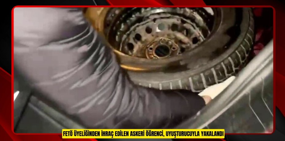 FETÖ üyeliğinden ihraç edilen askeri öğrenci, uyuşturucuyla yakalandı