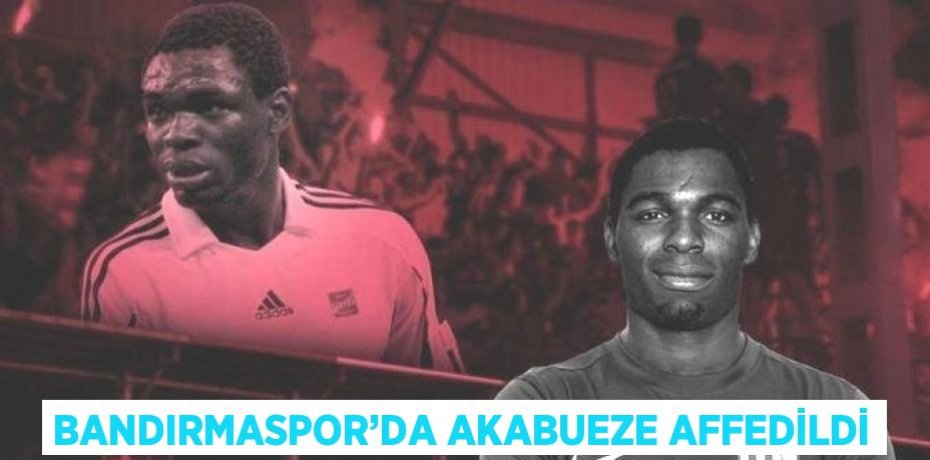 BANDIRMASPOR’DA AKABUEZE AFFEDİLDİ