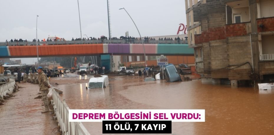 Deprem bölgesini sel vurdu: 11 ölü, 7 kayıp