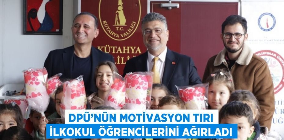 DPÜ’NÜN MOTİVASYON TIRI İLKOKUL ÖĞRENCİLERİNİ AĞIRLADI