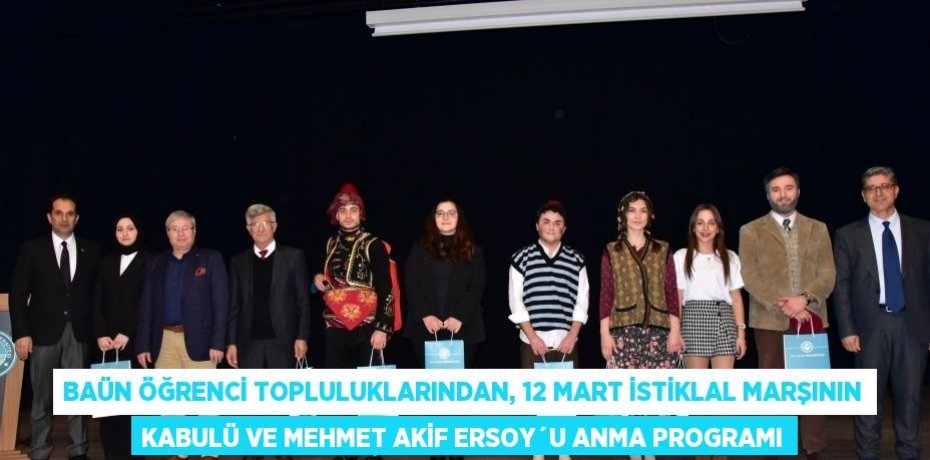 BAÜN Öğrenci Topluluklarından, 12 Mart İstiklal Marşının Kabulü ve Mehmet Akif Ersoy´u Anma Programı