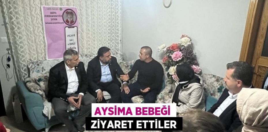 AYSİMA BEBEĞİ  ZİYARET ETTİLER