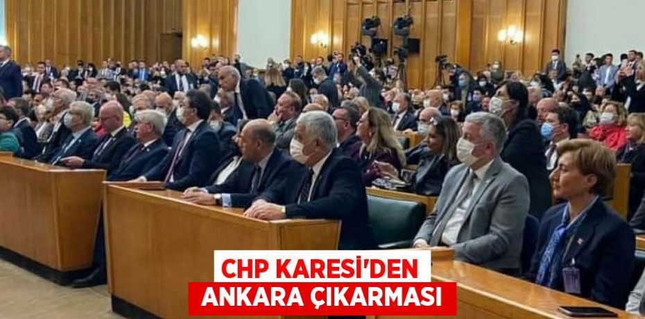 CHP KARESİ’DEN  ANKARA ÇIKARMASI