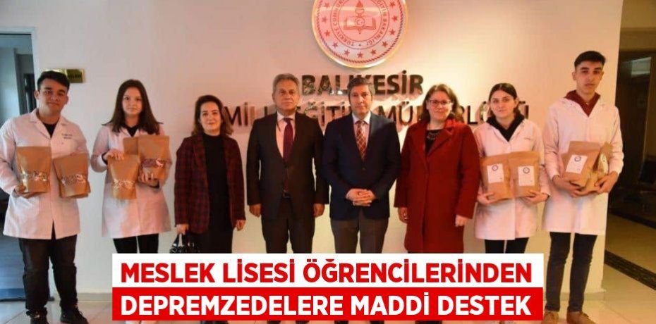 Meslek lisesi öğrencilerinden depremzedelere maddi destek