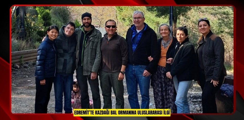 Edremit’te Kazdağı Bal Ormanına uluslararası ilgi  