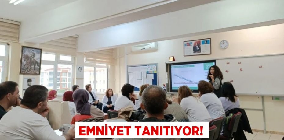 EMNİYET TANITIYOR!
