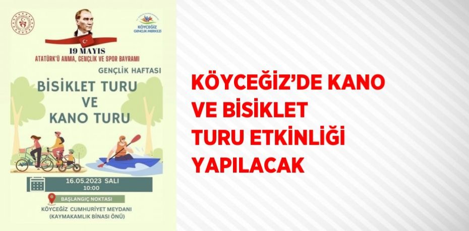 KÖYCEĞİZ’DE KANO VE BİSİKLET TURU ETKİNLİĞİ YAPILACAK