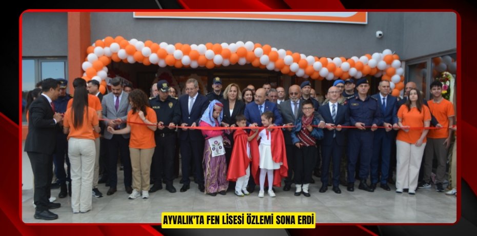 Ayvalık'ta fen lisesi özlemi sona erdi