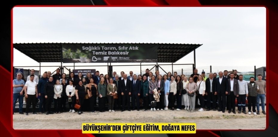 BÜYÜKŞEHİR’DEN ÇİFTÇİYE EĞİTİM, DOĞAYA NEFES