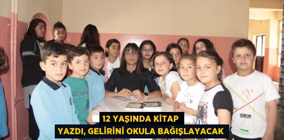 12 yaşında kitap yazdı, gelirini okula bağışlayacak
