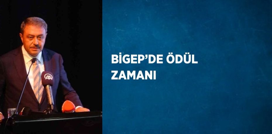 BİGEP’DE ÖDÜL ZAMANI