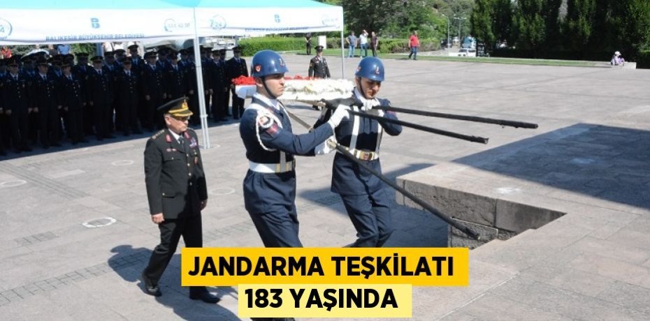 Jandarma Teşkilatı 183 yaşında