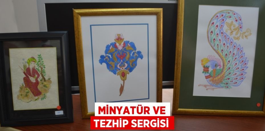 Minyatür ve tezhip sergisi