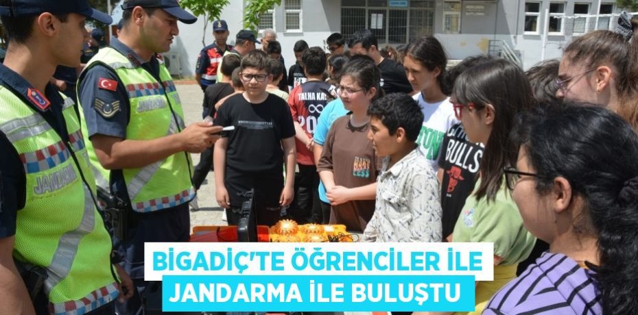 Bigadiç'te öğrenciler ile jandarma ile buluştu