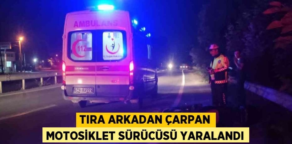 TIRA ARKADAN ÇARPAN MOTOSİKLET SÜRÜCÜSÜ YARALANDI