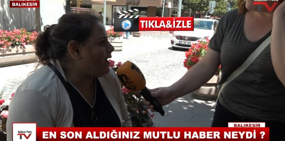 EN SON ALDIĞINIZ MUTLU HABER NEYDİ ?
