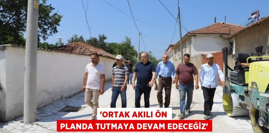 'Ortak akılı ön planda tutmaya devam edeceğiz'