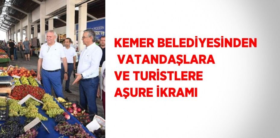 KEMER BELEDİYESİNDEN  VATANDAŞLARA VE TURİSTLERE AŞURE İKRAMI