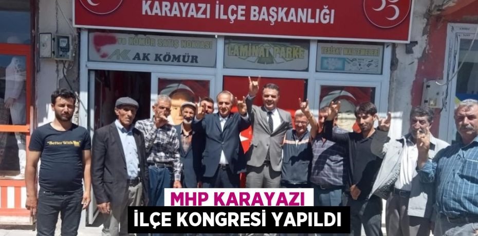MHP KARAYAZI İLÇE KONGRESİ YAPILDI