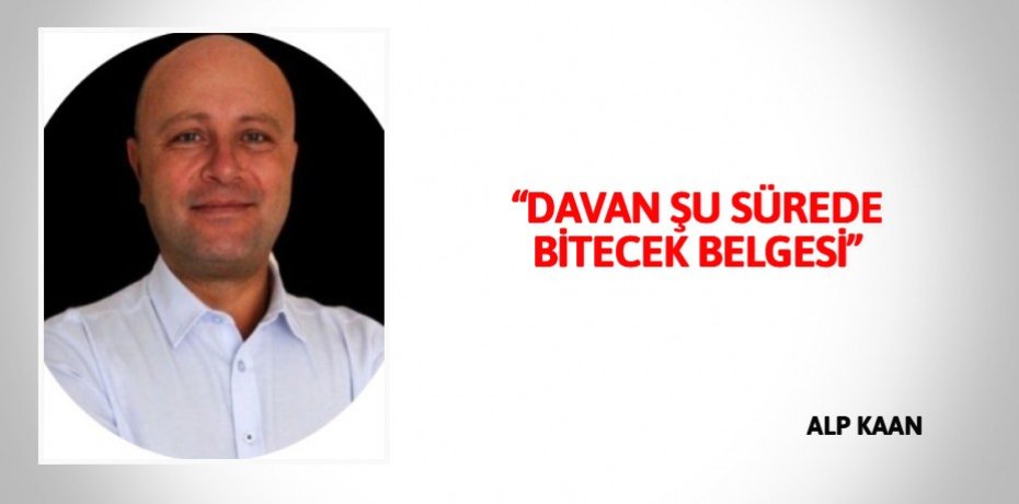 “DAVAN ŞU SÜREDE BİTECEK BELGESİ”