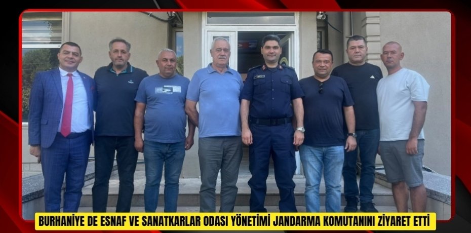 Burhaniye de Esnaf ve Sanatkarlar Odası yönetimi Jandarma komutanını ziyaret etti