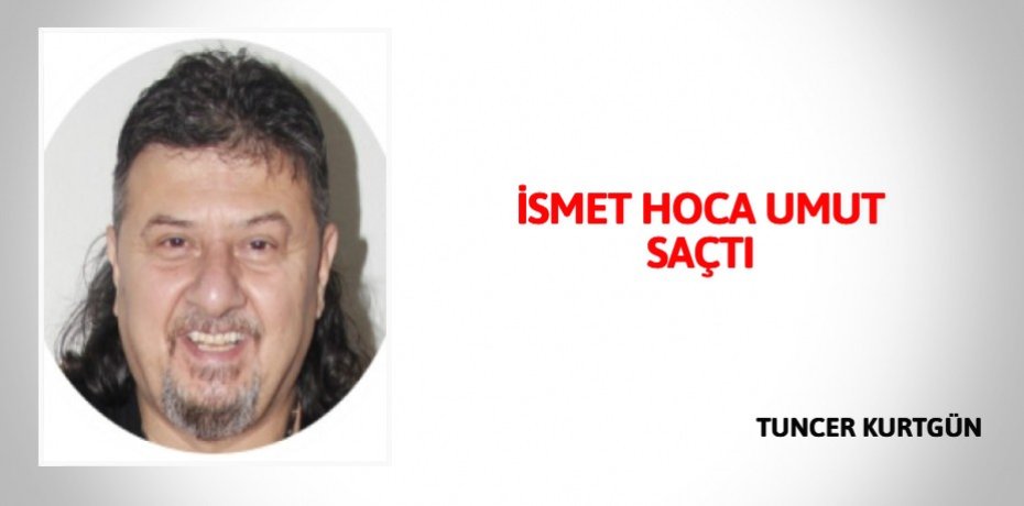 İSMET HOCA UMUT SAÇTI
