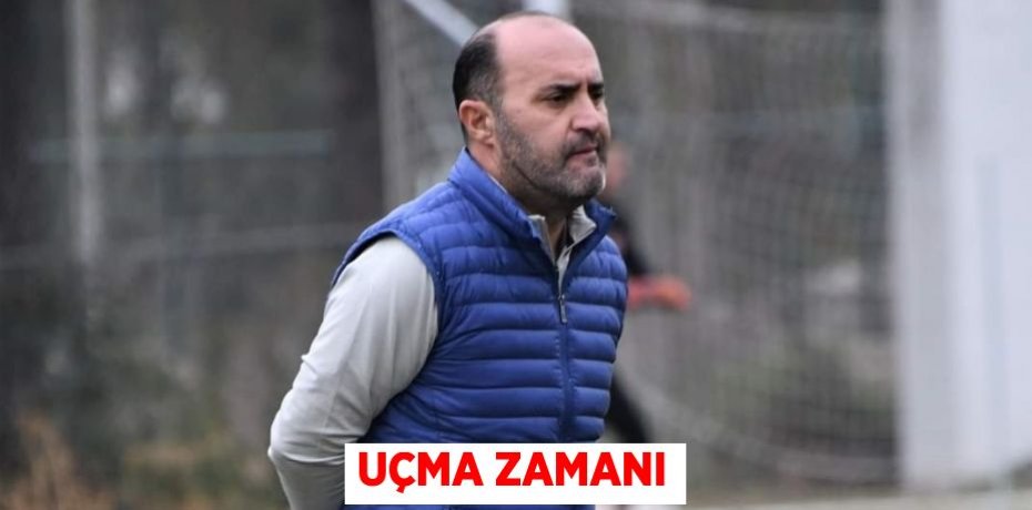 UÇMA ZAMANI