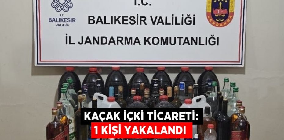 Kaçak içki ticareti: 1 kişi yakalandı