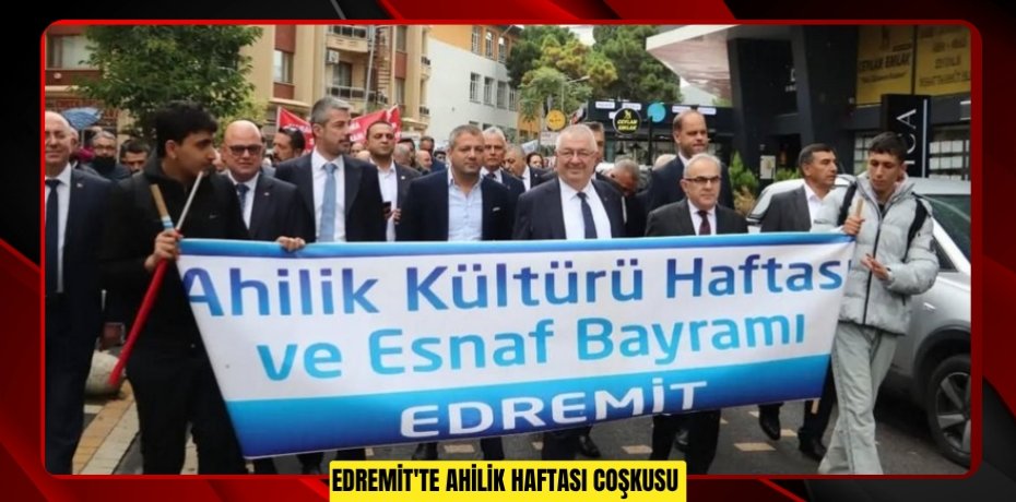 Edremit'te Ahilik Haftası coşkusu  